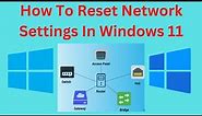 How To Reset Network Settings In Windows 11