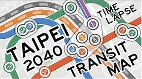 Taipei 2040 Transit Map- Time Lapse