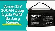 Weize 12V 100AH Deep Cycle AGM SLA VRLA Battery Review