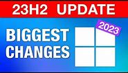 Windows 11 Major Annual Update 2023 - Biggest Changes (23H2)