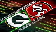 Packers vs 49ers Live Play by Play & Reaction