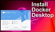 How to Install Docker Desktop on Ubuntu 22.04 LTE Linux
