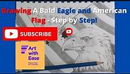 Drawing a Bald Eagle and American Flag - Step by Step