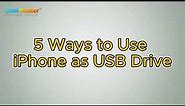 How to Use iPhone as USB Drive in 5 Ways [Step-by-Step]