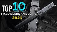 Top 10 Fixed Blade Knives of 2023 | Atlantic Knife