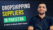 Dropshipping Suppliers in Pakistan & How to work with them | Complete Guide