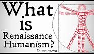 What is Renaissance Humanism?