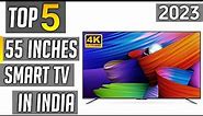 Best 55 inch 4k tv in india 2023 | best 55 inch 4k smart tv in india 2023