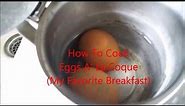 How To Cook Eggs A' La Coque