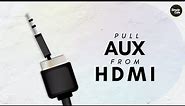 Aux from HDMI