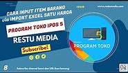 08 - Cara Input Data Item Satu Harga via Excel | iPos 5 All Edition | RESTU MEDIA