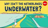 Why isn’t the Netherlands underwater? - Stefan Al