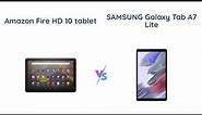 Amazon Fire HD 10 vs Samsung Galaxy Tab A7 Lite - Which is the Best Tablet in 2021?