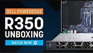 Dell PowerEdge R350 | Unboxing