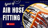 Types of Air Hose Fitting