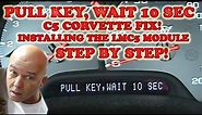 Pull Key, Wait 10 Seconds C5 Corvette Fix. Installing LMC5 Module Step by Step!