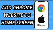 How to add Chrome website to home screen in iPhone (FULL GUIDE)