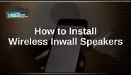 How to install wireless inwall speakers