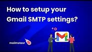How to set up your Gmail SMTP settings? [2024 Guide]