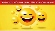 Animated Emojis or Smileys Design Slide in PowerPoint