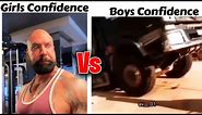 Girls Confidence Vs Boys Confidence !! Memes #viralmeme #memes