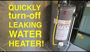 How To ● Turn Off a Leaking Water Heater