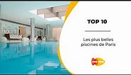 Top 10 des plus belles piscines de Paris
