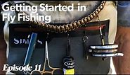 Necessary Fly Fishing Accessories | Getting Started In Fly Fishing - Episode 11