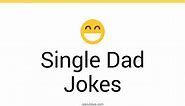 23  Single Dad Jokes And Funny Puns - JokoJokes