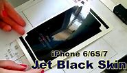 iPhone 6/6S/7 jet black skin produce - apply - review process