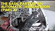 The Basic Parts of an Automatic Transmission (Part 2)