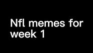 Nfl week 1 memes