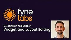 Creating an App Builder 10: Editing Widgets and Layouts