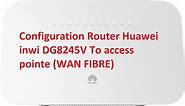 Configuration Router Inwi DG8245V to access pointe (WAN FIBRE)