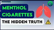 Menthol Cigarettes: The Hidden Truth