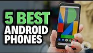 5 Best ANDROID PHONES 2020