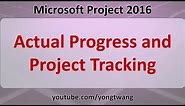 MS Project Tutorials 18: Actual Progress and Project Tracking