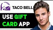 HOW TO USE TACO BELL GIFT CARD ON TACO BELL APP 2024! (FULL GUIDE)