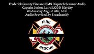 Frederick County Fire and EMS Dispatch Scanner Audio Captain Joshua Laird LODD Mayday