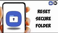 How To Reset Secure Folder PIN, Password, or Pattern Samsung Galaxy Phones