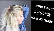 HOW TO GET ICY BLONDE HAIR AT HOME | WELLA T18 TONER | SUPER EASY
