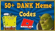 50+ Roblox DANK Meme Codes/IDs [2020]