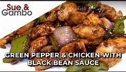 Green Pepper And Chicken with Black bean Sauce Recipe