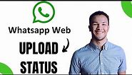 How to Upload Status on Whatsapp Web on Laptop PC (EASY)