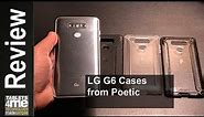 4 Cases for the LG G6 from Poetic reviewed and wireless charging tested