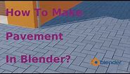 How To Make Pavement In 4 Minutes | Texturing in Blender l Paving Stone