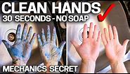 Clean Grease from Hands Instantly NO SOAP or CHEMICALS