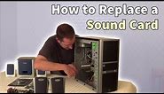 How to Replace a Sound Card or Motherboard Sound: includes choosing the right card