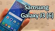 Samsung Galaxy J3 (6) Full Review and Specifications