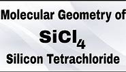 Molecular geometry of SiCl4 | Hybridisation of SiCl4 | SP3 hybridisation of SiCl4